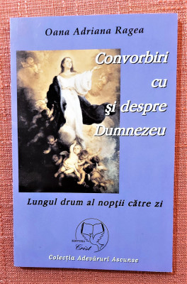 Convorbiri cu si despre Dumnezeu. Editura Crist, 2002 - Oana Adriana Ragea foto