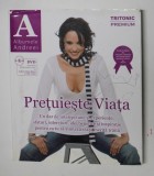 PRETUIESTE VIATA, UN DAR DE INTELEPCIUNE SI EXPERIENTE, SFATURI, INTERVIURI, IDEI BENEFICE SI INSPIRATIE PENTRU CA TU SA SIMTI CA VIATA MERITA TRAITA,