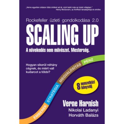 Scaling Up - A n&amp;ouml;veked&amp;eacute;s nem műv&amp;eacute;szet. Mesters&amp;eacute;g. - Verne Harnish foto