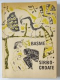 BASME SARBO-CROATE traducere de M. SEVSTOS si D. GAMULESCU , ilustratii de ANA BAUMEISTER , 1965