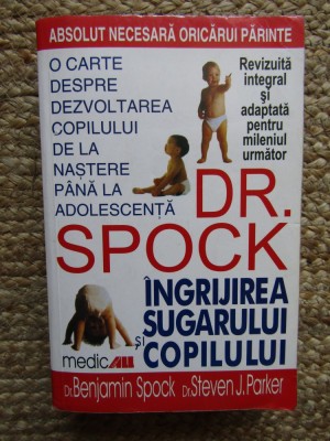 Ingrijirea Sugarului Si Copilului - Benjamin Spock Steven J. Parker foto