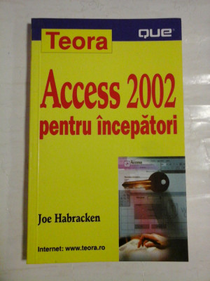 Access 2002 pentru incepatori - Joe HABRACKEN foto