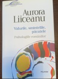 Valurile, smintelile, pacatele / Psihologiile romanilor - Aurora Liiceanu