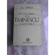 In cautarea lui Eminescu gazetarul , Al. Oprea , 1983