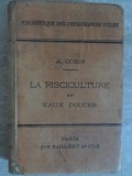 La Pisciculture Eaux Douces - A. Gobin, Bailliere &amp; Fils, 1889, Franceza, 360pg, Agronomie, Carte Tehnica