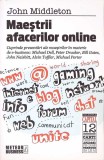 Maestrii Afacerilor Online - John Middleton, Meteor Business, 2009, Marketing, Economie, Carte