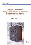 Teoria literaturii. Perspective istorice si analitice asupra textului literar &ndash; Dumitru Tucan
