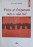 Viata si dragostea intr-o vila stil - Stefan Oprea - Teatru, Axa, 2001, Romana, 183 pagini