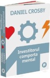 Investitorul comportamental - Daniel Crosby
