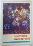 NEUER WEG , KALENDAR ( DRUM NOU , CALENDAR ) 1975 , 1974 * TEXT IN LIMBA GERMANA * PREZINTA MICI SEMNE DE UZURA