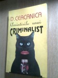 D. [Dumitru] Ceacanica - Amintirile unui criminalist (Editura Lucky, fara an)