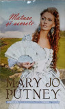 MATASE SI SECRETE-MARY JO PUTNEY