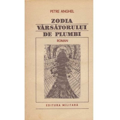 Petre Anghel - Zodia varsatorului de plumbi - roman - 108743 foto