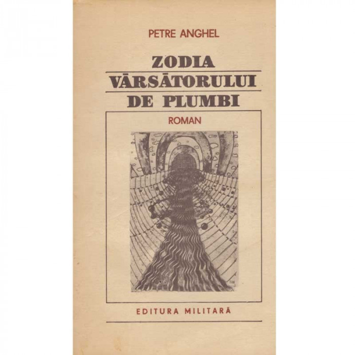 Petre Anghel - Zodia varsatorului de plumbi - roman - 108743