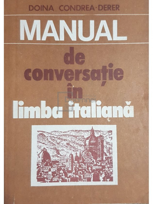 Doina Condrea Derer - Manual de conversatie in limba italiana (editia 1982)