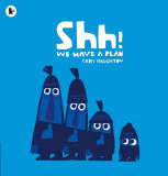Shh! We Have a Plan | Chris Haughton, Walker Books Ltd