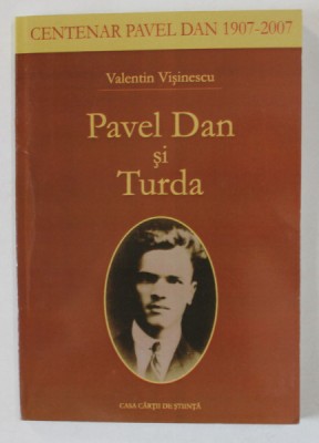 PAVEL DAN SI TURDA de VALENTIN VISINESCU , 2007 foto