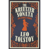 The Kreutzer Sonata and other Stories - Leo Tolstoy, 2015