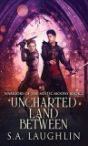 Uncharted Land Between