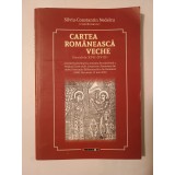 Silviu-Constantin Nedelcu (coord.) - Cartea rom&acirc;nească veche (secolele XVII-XVIII)