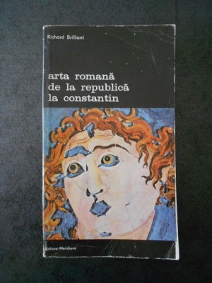 RICHARD BRILLIANT - ARTA ROMANA DE LA REPUBLICA LA CONSTANTIN foto