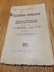 CULTURA CEREALELOR Dezvoltarea Cerealelor dela Germinatie pana la Maturitate - partea I - A. Nowacki - Tipografia &quot;Cartea Romaneasca&quot;, 1927, 158 p.