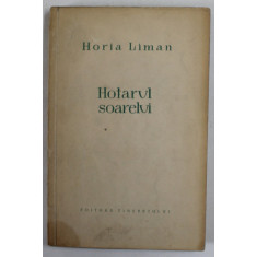 HOTARUL SOARELUI de HORIA LIMAN , 1957