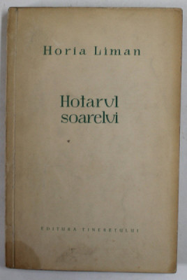 HOTARUL SOARELUI de HORIA LIMAN , 1957 foto