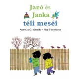 Jan&oacute; &eacute;s Janka t&eacute;li mes&eacute;i - Annie M. G. Schmidt