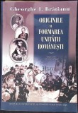 ORIGINILE SI FORMAREA UNITATII ROMANESTI-GHEORGHE I. BRATIANU-350353