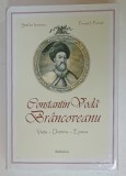 CONSTANTIN VODA BRANCOVEANU , VIATA , DOMNIA , EPOCA de STEFAN IONESCU si PANAIT I. PANAIT , 2014 , DEDICATIE*