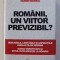 ROMANII , UN VIITOR PREVIZIBIL ? RESURSELE , LIMITARILE SI ASPIRATIILE ANGAJATILOR ROMANI , MAGIA ONESTITATII SI MITUL INTELIGENTEI LA ROMANI de DORIN
