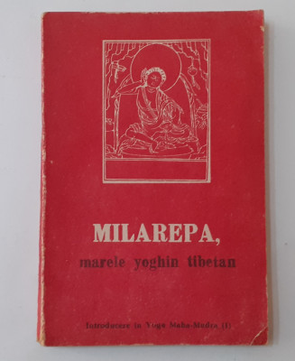 Milarepa, Marele Yoghin Tibetan - Introducere In Yoga Maha-Mudra 1991 foto