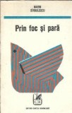 Prin foc si para - Marin Sirbulescu | Editura Cartea Romaneasca 1971 | Literatura romana clasica | Roman | 145 pagini