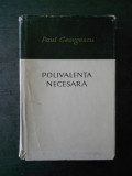 PAUL GEORGESCU - POLIVALENTA NECESARA.
