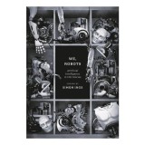 We, Robots Artificial Intelligence in 100 Stories