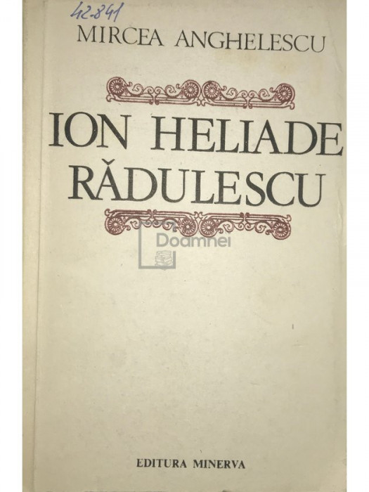 Mircea Anghelescu - Ion Heliade Rădulescu (editia 1986)