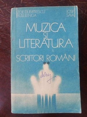 Muzica si literatura: Scriitori romani vol 2- Zoe Dumitrescu Busulenga, Iosif Sava foto