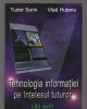C9366 TEHNOLOGIA INFORMATIEI PE INTELESUL TUTUROR - TUDOR SORIN, VLAD HUTANU