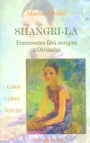 Shangri-La. Frumusetea fara margini a Divinului | Marius Ghidel