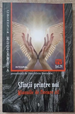 SFINTII PRINTRE NOI. MINUNILE DE FIECARE ZI!-DAN-SILVIU BOERESCU-236410 foto