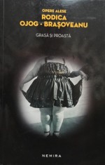 Rodica Ojog Brasoveanu - Grasa si proasta (Editia: 2014) foto