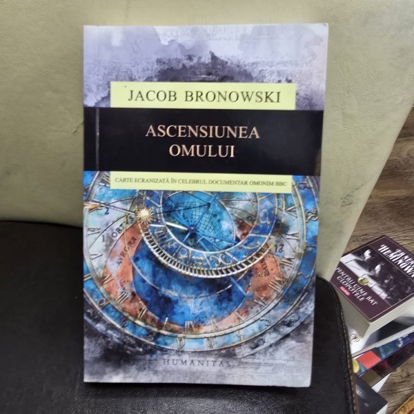 Ascensiunea omului - Jacob Bronowski