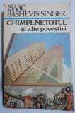 Cumpara ieftin Ghimpl Netotul si alte povestiri - Isaac Bashevis Singer - Roman
