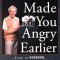 I Wish I&#039;d Made You Angry Earlier: Essays on Science, Scientists, and Humanity