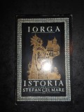 N. IORGA - ISTORIA LUI STEFAN CEL MARE