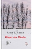 Plopii Din Berlin - Anne B. Ragde, 2021