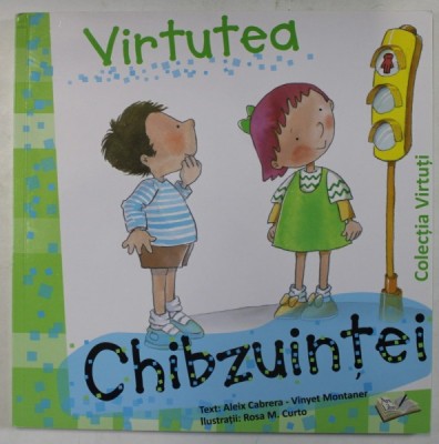 VIRTUTEA CHIBZUINTEI de ALEIX CABRERA - VINYET MONTANER , ilustratii ROSA M. CURTO , 2022 foto