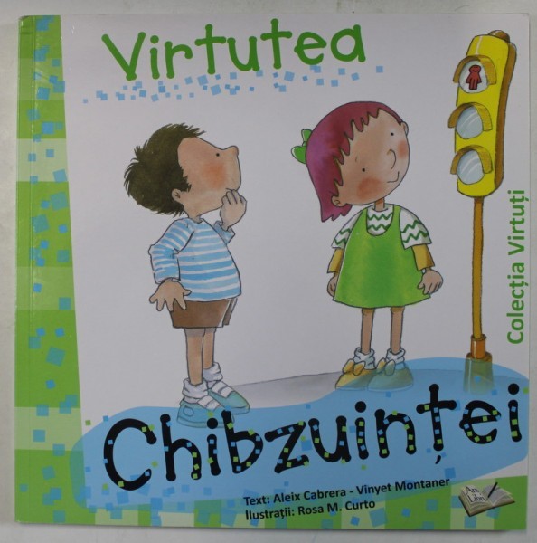 VIRTUTEA CHIBZUINTEI de ALEIX CABRERA - VINYET MONTANER , ilustratii ROSA M. CURTO , 2022