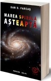 Marea Spirala asteapta | Dan D. Farcas, 2021